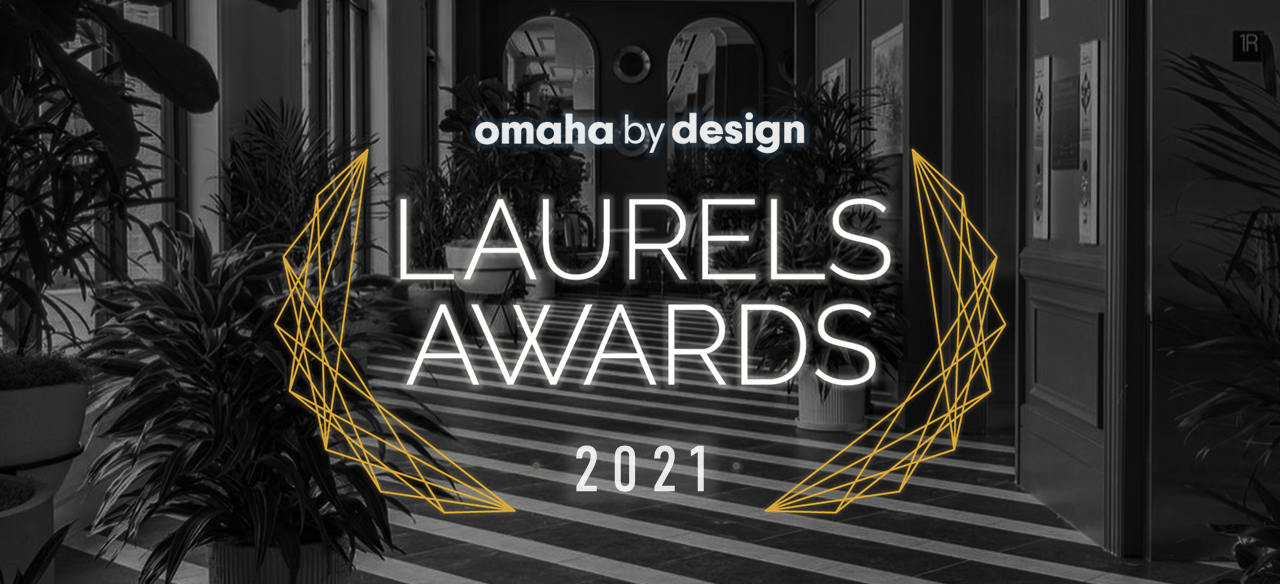 Omaha by Design presents the 2021 LAUREL AWARDS
